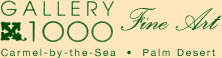 Gallery 1000 Fine Art - Carmel-by-the-Sea, Palm Desert